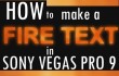 How to make a Text Fire Effect in Sony Vegas Pro 9